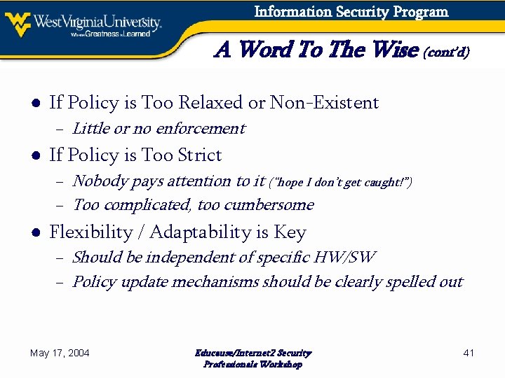 Information Security Program A Word To The Wise (cont’d) ● If Policy is Too