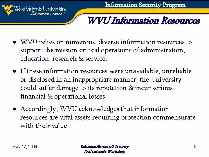 Information Security Program WVU Information Resources ● WVU relies on numerous, diverse information resources