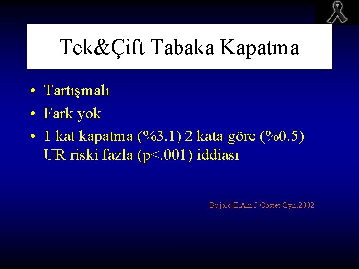 Tek&Çift Tabaka Kapatma • Tartışmalı • Fark yok • 1 kat kapatma (%3. 1)