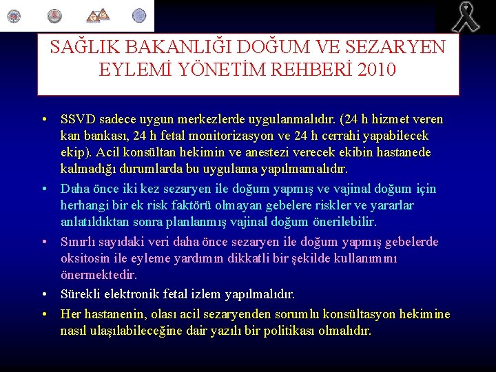 SAĞLIK BAKANLIĞI DOĞUM VE SEZARYEN EYLEMİ YÖNETİM REHBERİ 2010 • SSVD sadece uygun merkezlerde