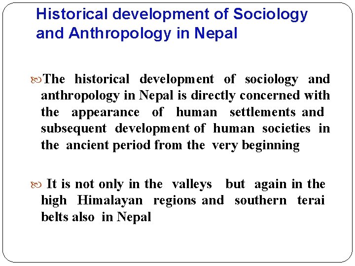 Historical development of Sociology and Anthropology in Nepal The historical development of sociology and