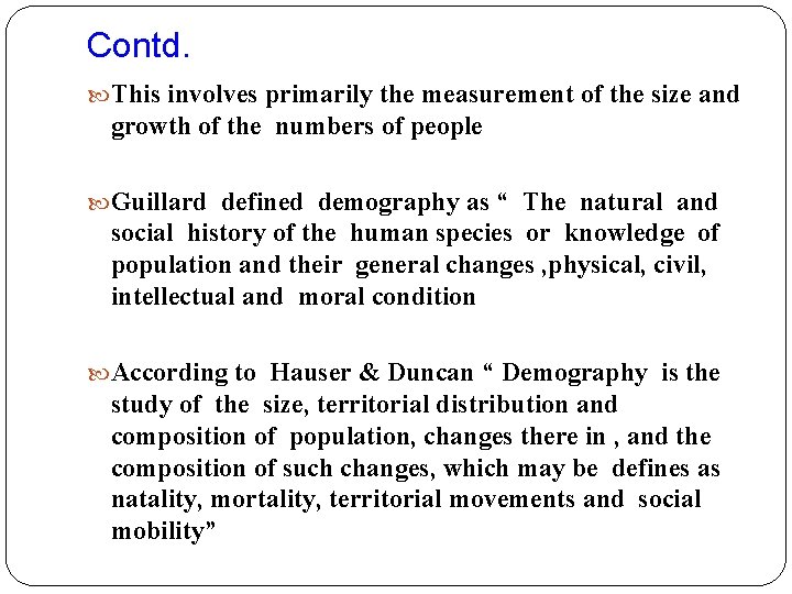 Contd. This involves primarily the measurement of the size and growth of the numbers