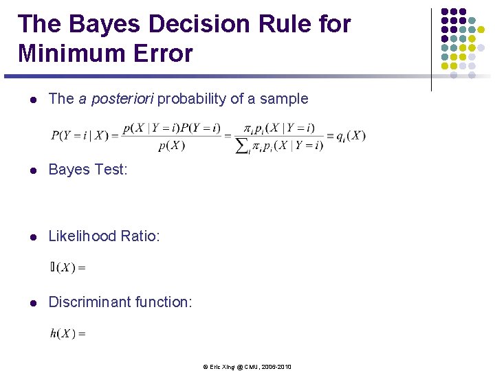 The Bayes Decision Rule for Minimum Error l The a posteriori probability of a The Bayes Decision Rule for Minimum Error l The a posteriori probability of a