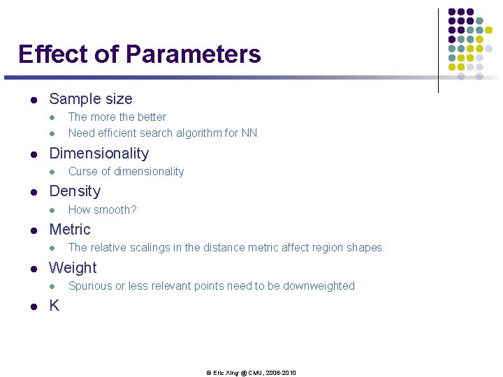 Effect of Parameters l Sample size l l l Dimensionality l l The relative Effect of Parameters l Sample size l l l Dimensionality l l The relative