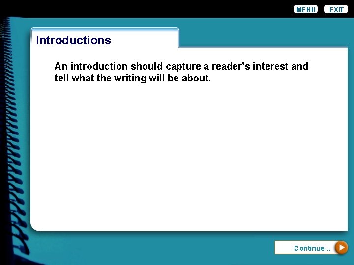 MENU EXIT Introductions An introduction should capture a reader’s interest and tell what the MENU EXIT Introductions An introduction should capture a reader’s interest and tell what the