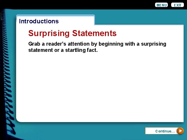 MENU EXIT Introductions Surprising Statements Grab a reader’s attention by beginning with a surprising MENU EXIT Introductions Surprising Statements Grab a reader’s attention by beginning with a surprising