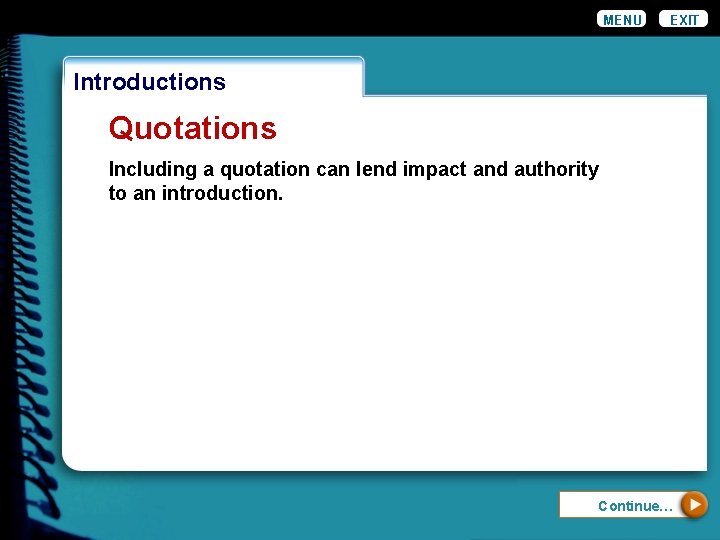 MENU EXIT Introductions Quotations Including a quotation can lend impact and authority to an MENU EXIT Introductions Quotations Including a quotation can lend impact and authority to an