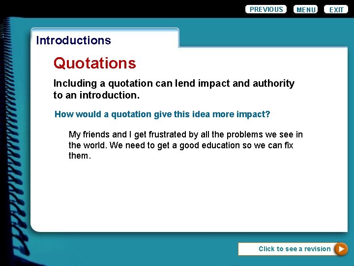 PREVIOUS MENU EXIT Introductions Quotations Including a quotation can lend impact and authority to PREVIOUS MENU EXIT Introductions Quotations Including a quotation can lend impact and authority to