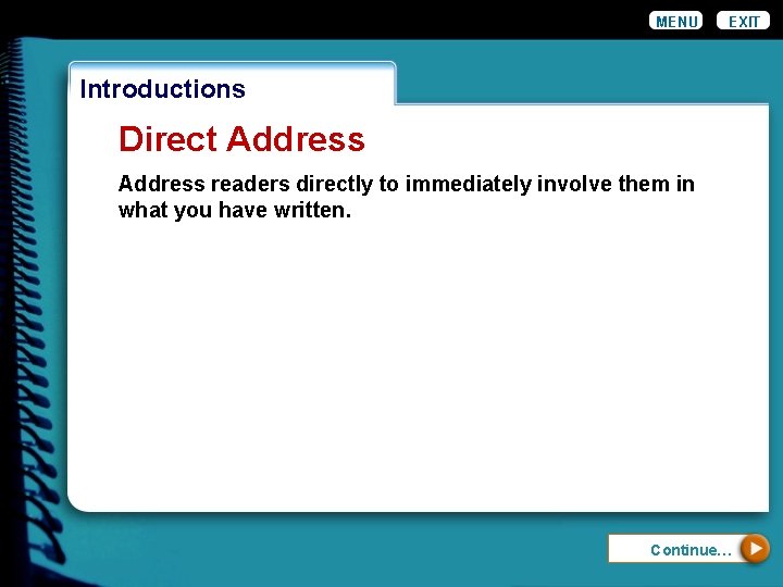 MENU EXIT Introductions Direct Address readers directly to immediately involve them in what you MENU EXIT Introductions Direct Address readers directly to immediately involve them in what you