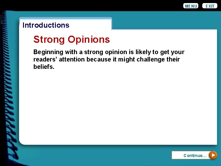 MENU EXIT Introductions Strong Opinions Beginning with a strong opinion is likely to get MENU EXIT Introductions Strong Opinions Beginning with a strong opinion is likely to get