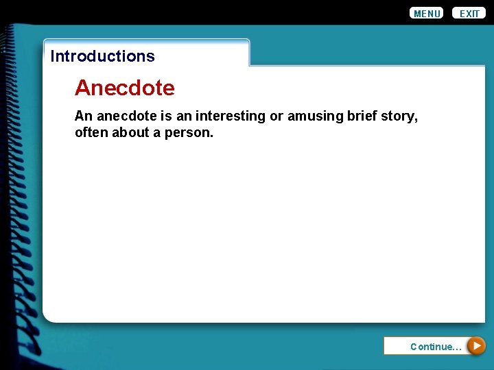 MENU EXIT Introductions Anecdote An anecdote is an interesting or amusing brief story, often MENU EXIT Introductions Anecdote An anecdote is an interesting or amusing brief story, often