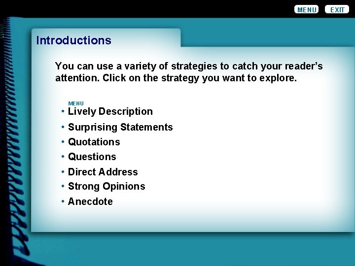 MENU Introductions You can use a variety of strategies to catch your reader’s attention. MENU Introductions You can use a variety of strategies to catch your reader’s attention.