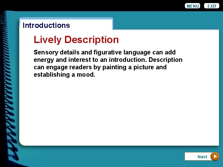 MENU Introductions Lively Description Sensory details and figurative language can add energy and interest MENU Introductions Lively Description Sensory details and figurative language can add energy and interest