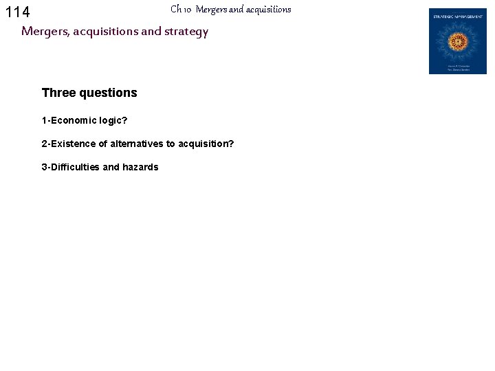 114 Ch 10 Mergers and acquisitions Mergers, acquisitions and strategy Three questions 1 -Economic