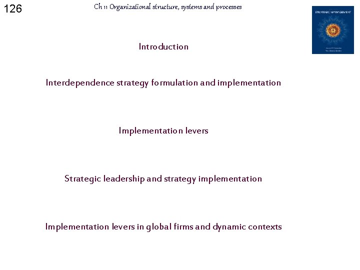 126 Ch 11 Organizational structure, systems and processes Introduction Interdependence strategy formulation and implementation