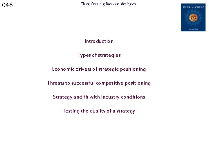 048 Ch 05 Creating Business strategies Introduction Types of strategies Economic drivers of strategic