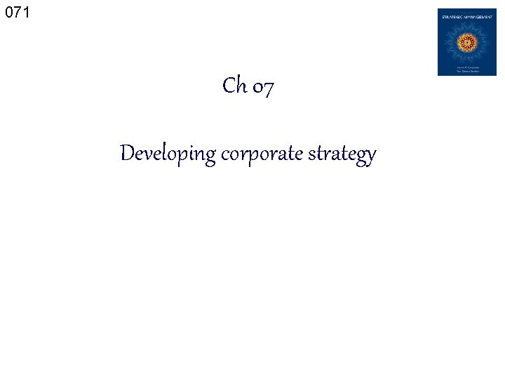 071 Ch 07 Developing corporate strategy 