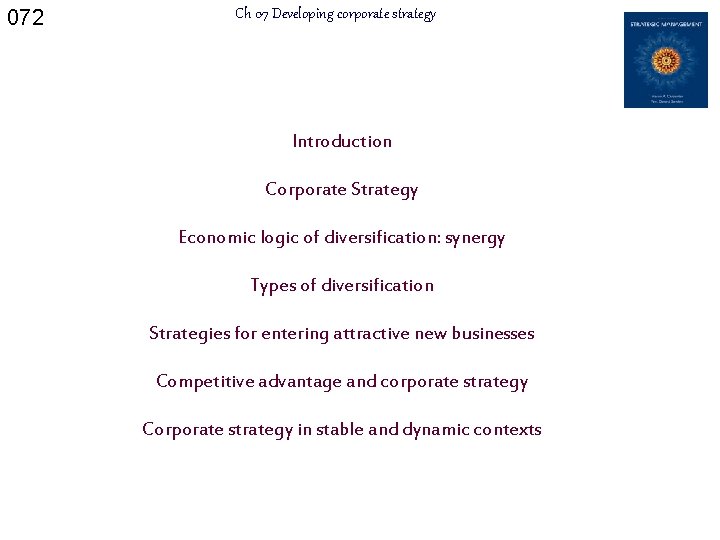 072 Ch 07 Developing corporate strategy Introduction Corporate Strategy Economic logic of diversification: synergy