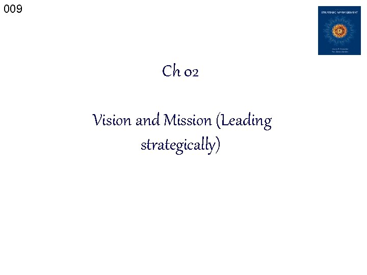 009 Ch 02 Vision and Mission (Leading strategically) 
