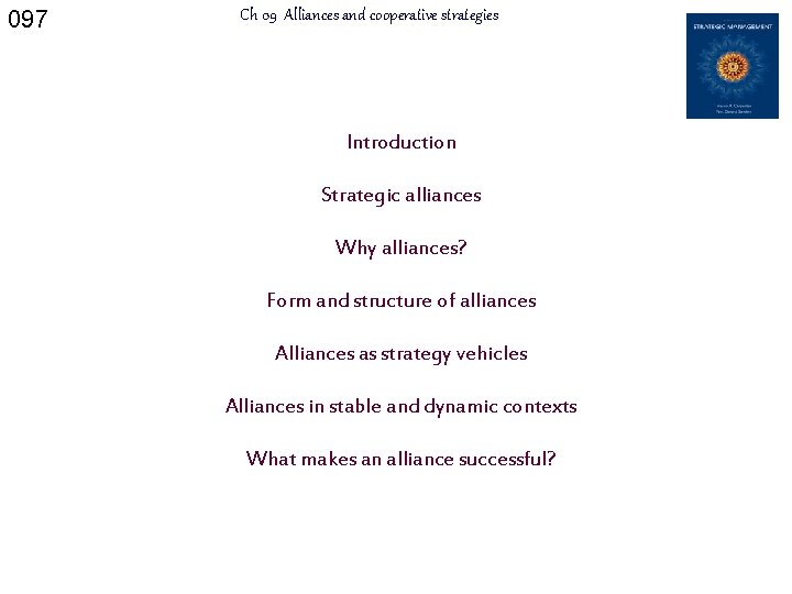 097 Ch 09 Alliances and cooperative strategies Introduction Strategic alliances Why alliances? Form and