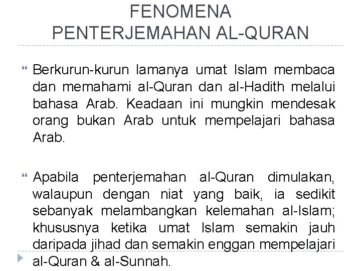 FENOMENA PENTERJEMAHAN AL-QURAN Berkurun-kurun lamanya umat Islam membaca dan memahami al-Quran dan al-Hadith melalui