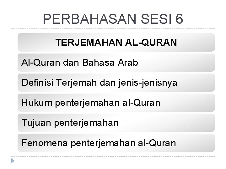 PERBAHASAN SESI 6 TERJEMAHAN AL-QURAN Al-Quran dan Bahasa Arab Definisi Terjemah dan jenis-jenisnya Hukum