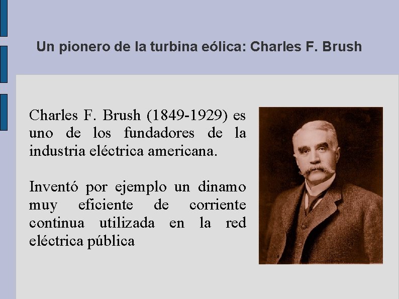 Un pionero de la turbina eólica: Charles F. Brush (1849 -1929) es uno de