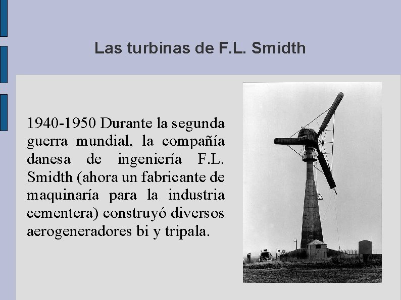 Las turbinas de F. L. Smidth 1940 -1950 Durante la segunda guerra mundial, la