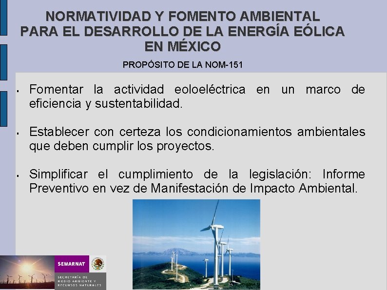 NORMATIVIDAD Y FOMENTO AMBIENTAL PARA EL DESARROLLO DE LA ENERGÍA EÓLICA EN MÉXICO PROPÓSITO