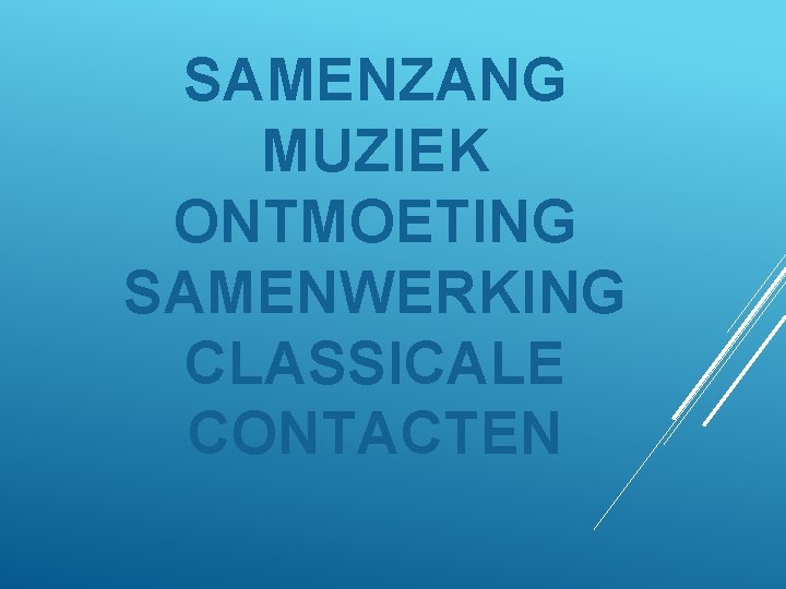 SAMENZANG MUZIEK ONTMOETING SAMENWERKING CLASSICALE CONTACTEN 