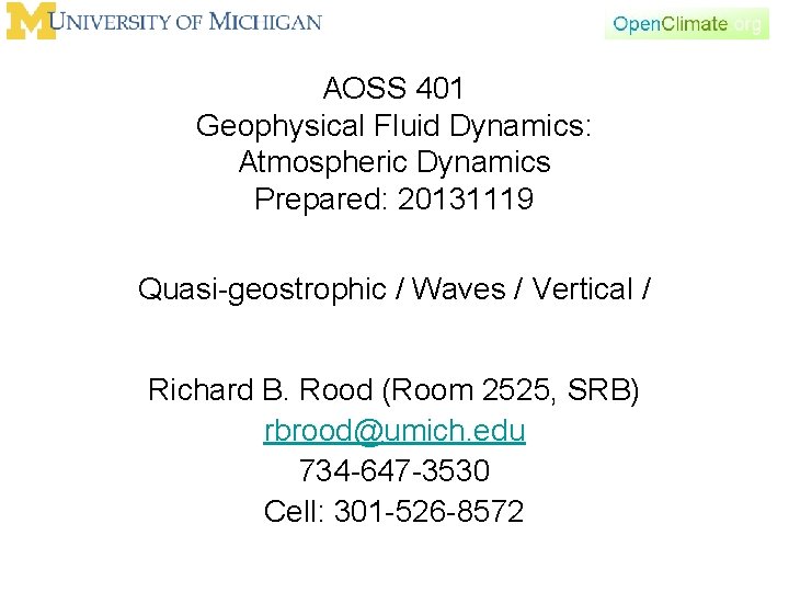 AOSS 401 Geophysical Fluid Dynamics: Atmospheric Dynamics Prepared: 20131119 Quasi-geostrophic / Waves / Vertical