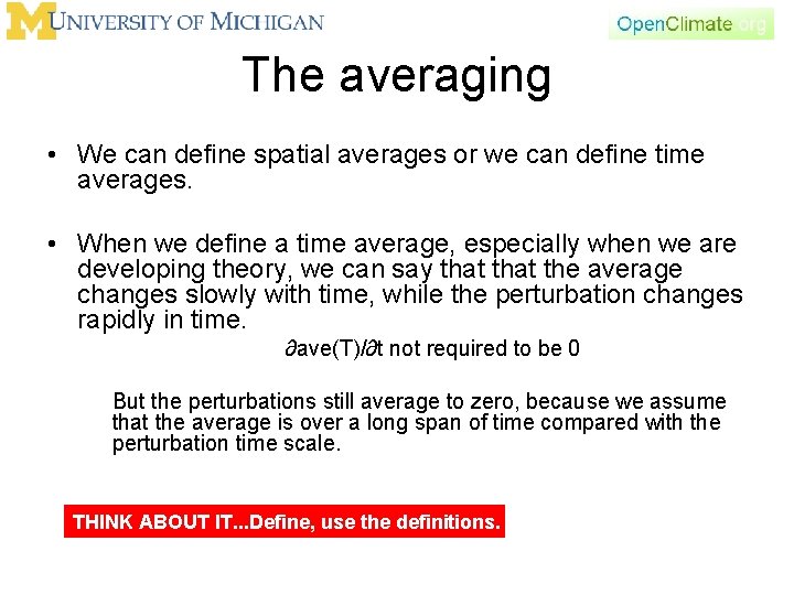 The averaging • We can define spatial averages or we can define time averages.