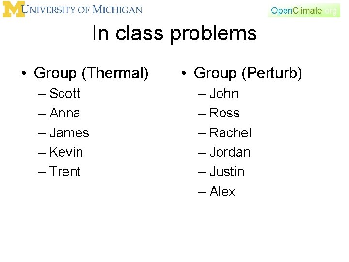 In class problems • Group (Thermal) – Scott – Anna – James – Kevin