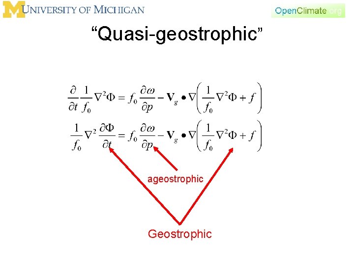 “Quasi-geostrophic” ageostrophic Geostrophic 