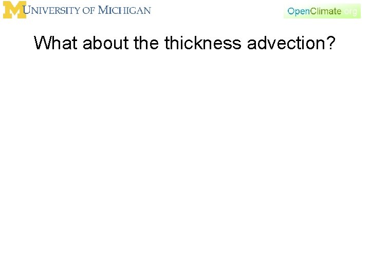 What about the thickness advection? 