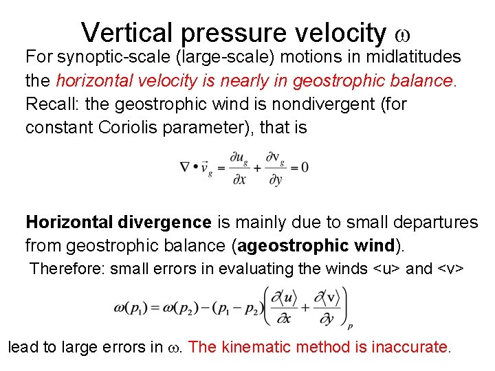 Vertical pressure velocity For synoptic-scale (large-scale) motions in midlatitudes the horizontal velocity is nearly