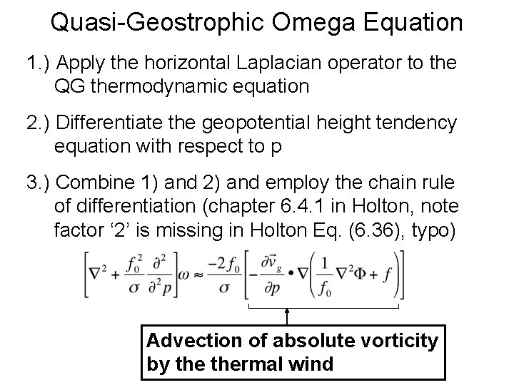 Quasi-Geostrophic Omega Equation 1. ) Apply the horizontal Laplacian operator to the QG thermodynamic