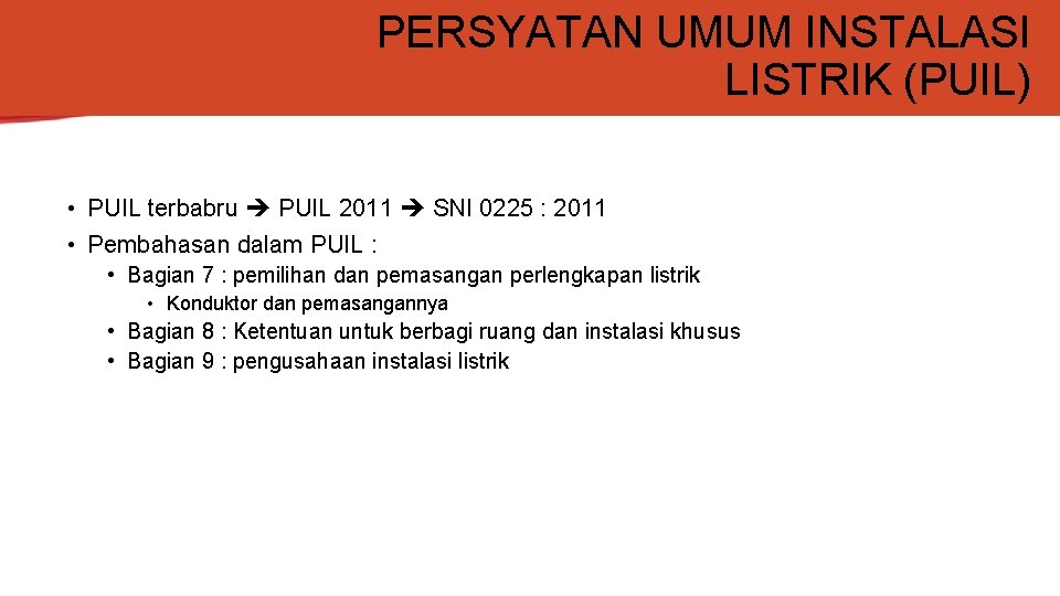 PERSYATAN UMUM INSTALASI LISTRIK (PUIL) • PUIL terbabru PUIL 2011 SNI 0225 : 2011
