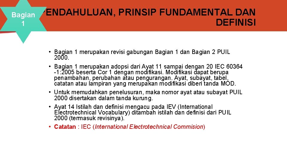 Bagian PENDAHULUAN, PRINSIP FUNDAMENTAL DAN DEFINISI 1 • Bagian 1 merupakan revisi gabungan Bagian