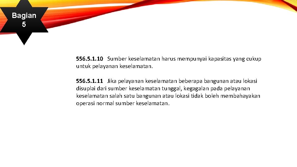 Bagian 5 556. 5. 1. 10 Sumber keselamatan harus mempunyai kapasitas yang cukup untuk