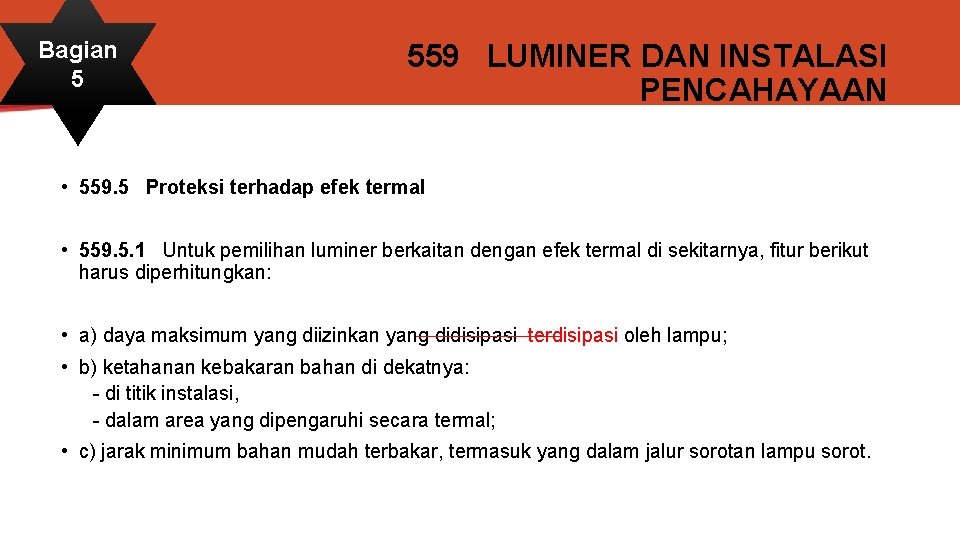 Bagian 5 559 LUMINER DAN INSTALASI PENCAHAYAAN • 559. 5 Proteksi terhadap efek termal