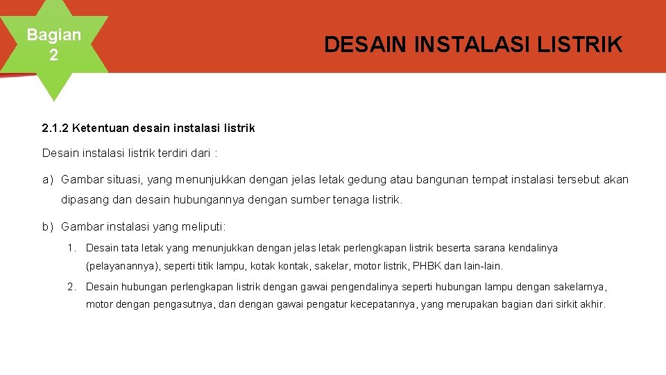 Bagian 2 DESAIN INSTALASI LISTRIK 2. 1. 2 Ketentuan desain instalasi listrik Desain instalasi