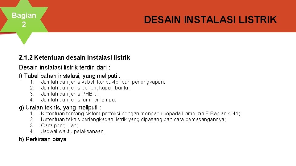 Bagian 2 DESAIN INSTALASI LISTRIK 2. 1. 2 Ketentuan desain instalasi listrik Desain instalasi