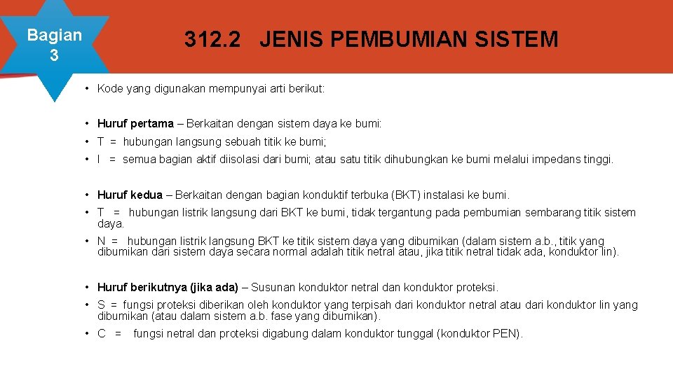 Bagian 3 312. 2 JENIS PEMBUMIAN SISTEM • Kode yang digunakan mempunyai arti berikut: