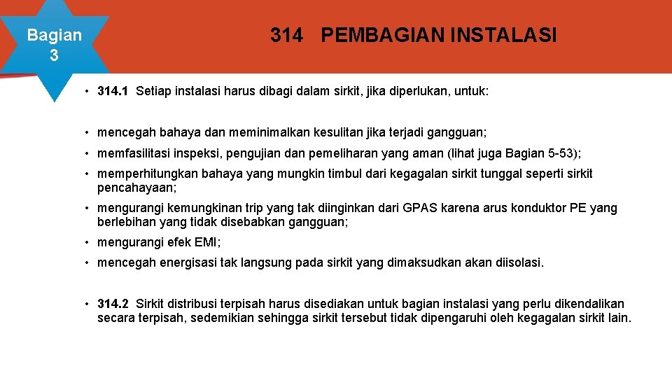 Bagian 3 314 PEMBAGIAN INSTALASI • 314. 1 Setiap instalasi harus dibagi dalam sirkit,