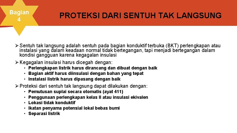 Bagian 4 PROTEKSI DARI SENTUH TAK LANGSUNG Ø Sentuh tak langsung adalah sentuh pada