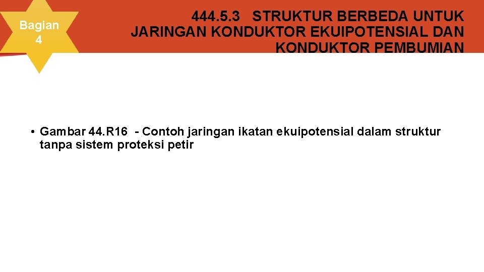 Bagian 4 444. 5. 3 STRUKTUR BERBEDA UNTUK JARINGAN KONDUKTOR EKUIPOTENSIAL DAN KONDUKTOR PEMBUMIAN