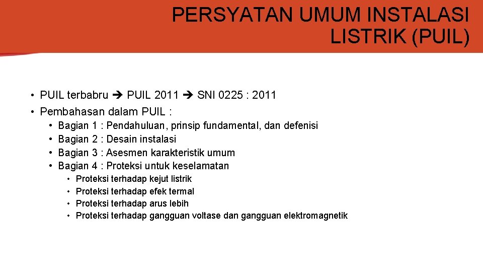 PERSYATAN UMUM INSTALASI LISTRIK (PUIL) • PUIL terbabru PUIL 2011 SNI 0225 : 2011