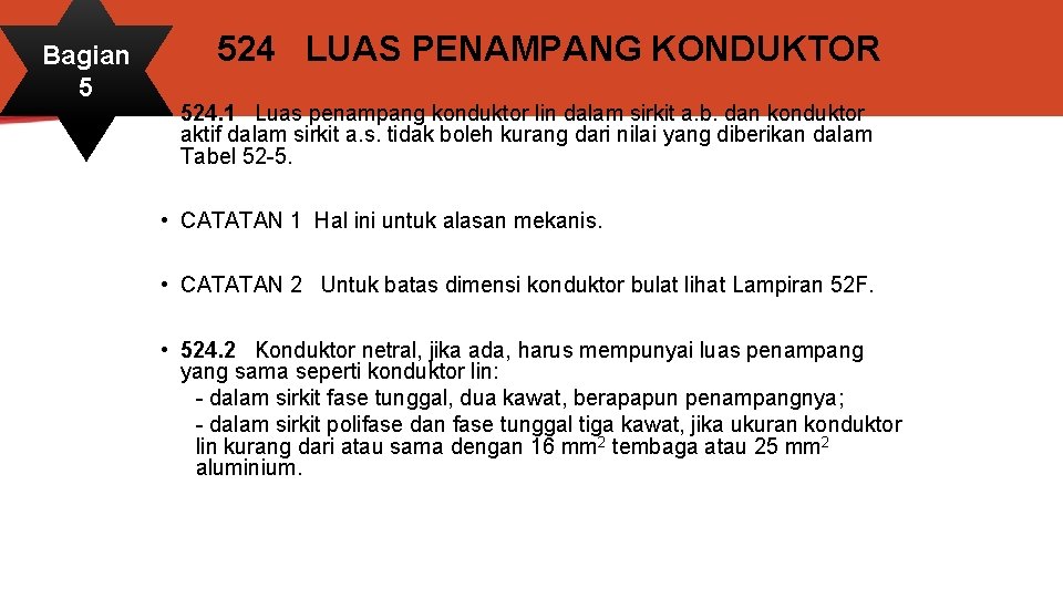 Bagian 5 524 LUAS PENAMPANG KONDUKTOR • 524. 1 Luas penampang konduktor lin dalam