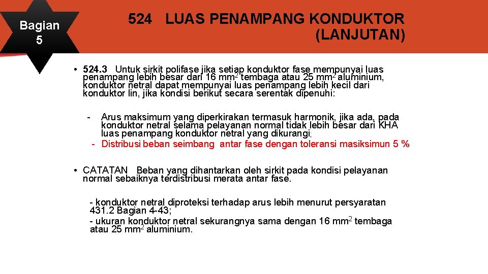 524 LUAS PENAMPANG KONDUKTOR (LANJUTAN) Bagian 5 • 524. 3 Untuk sirkit polifase jika